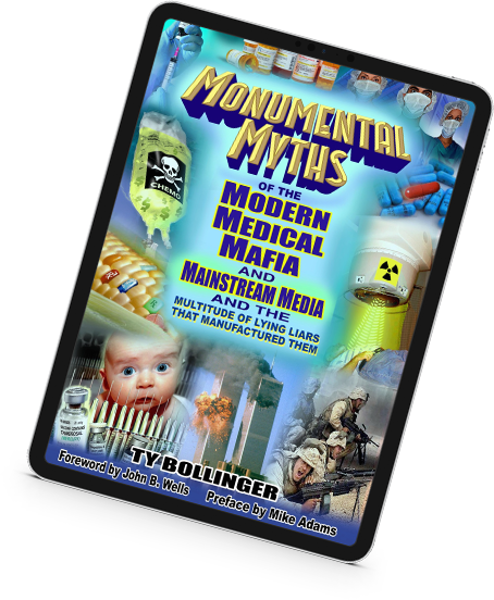 Monumental Myths of the Modern Medical Mafia and the Mainstream Media - ebook only
